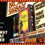 Broadway themed flyer for Broadway Shabbat. We're bringing Broadway to our Bimah! Broadway Shabbat & Dinner, Friday, March 31st, Sanctuary