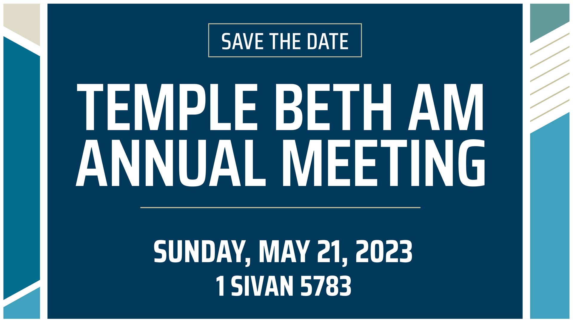Save the date- Temple Beth Am Annual Meeting. Sunday, May 21, 2023. 1 Sivan 5783
