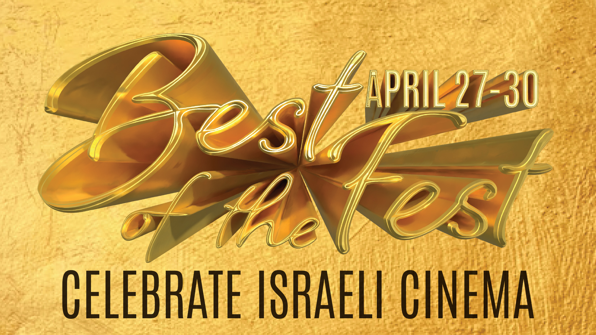 Best of the Fest, April 27-30, Celebrate Israeli Cinema