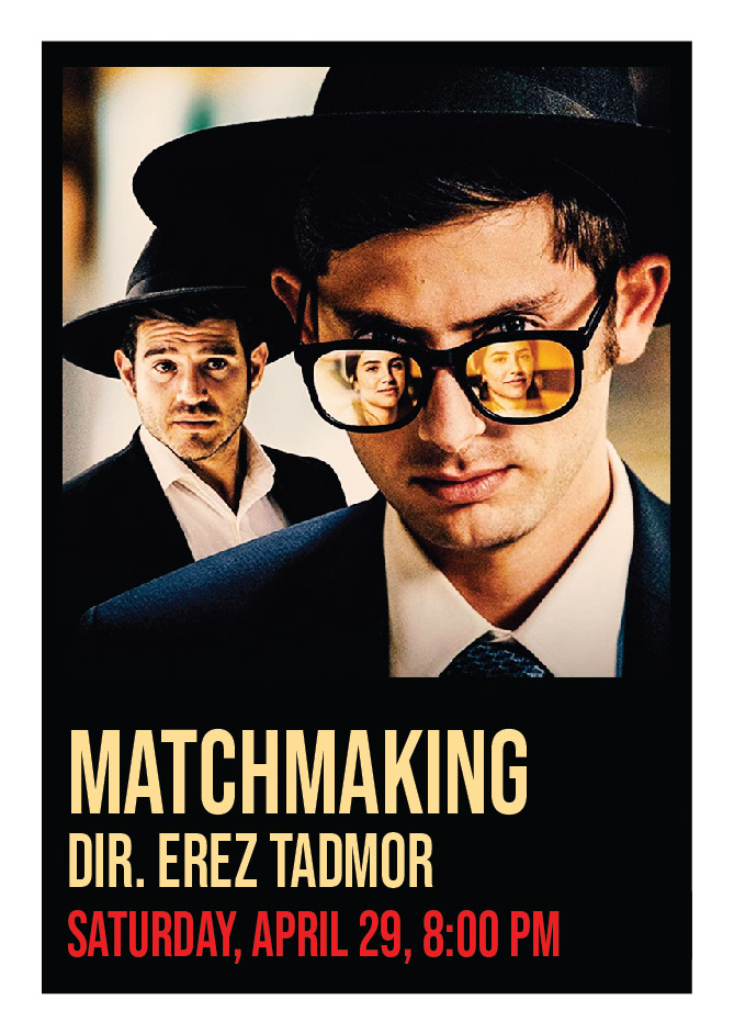 Matchmaking, Dir. Erez Tadmor, Saturday, April 29, 8:00 PM