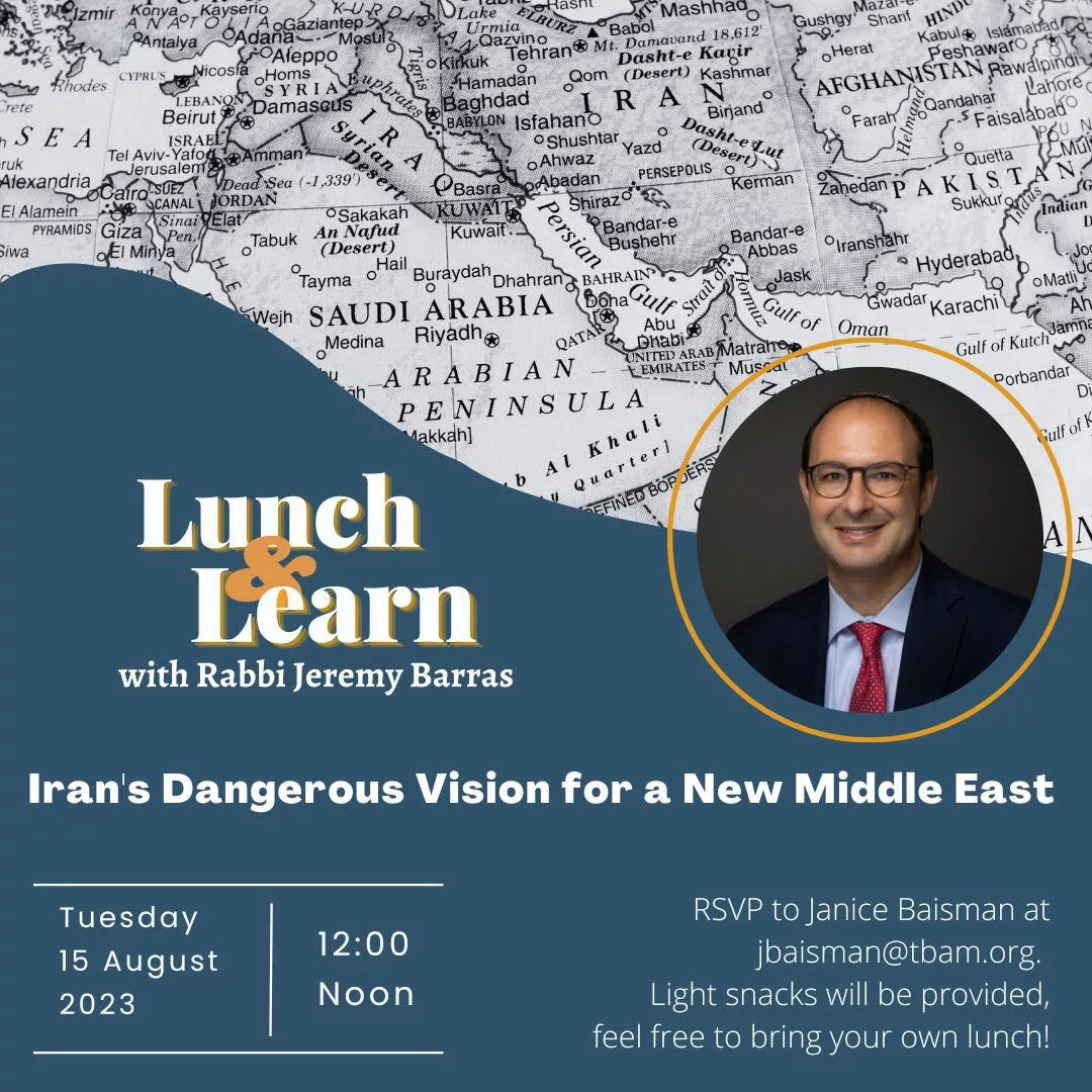 Join Rabbi Jeremy Barras for a lunch & learn about Iran's Dangerous Vision for a New Middle East