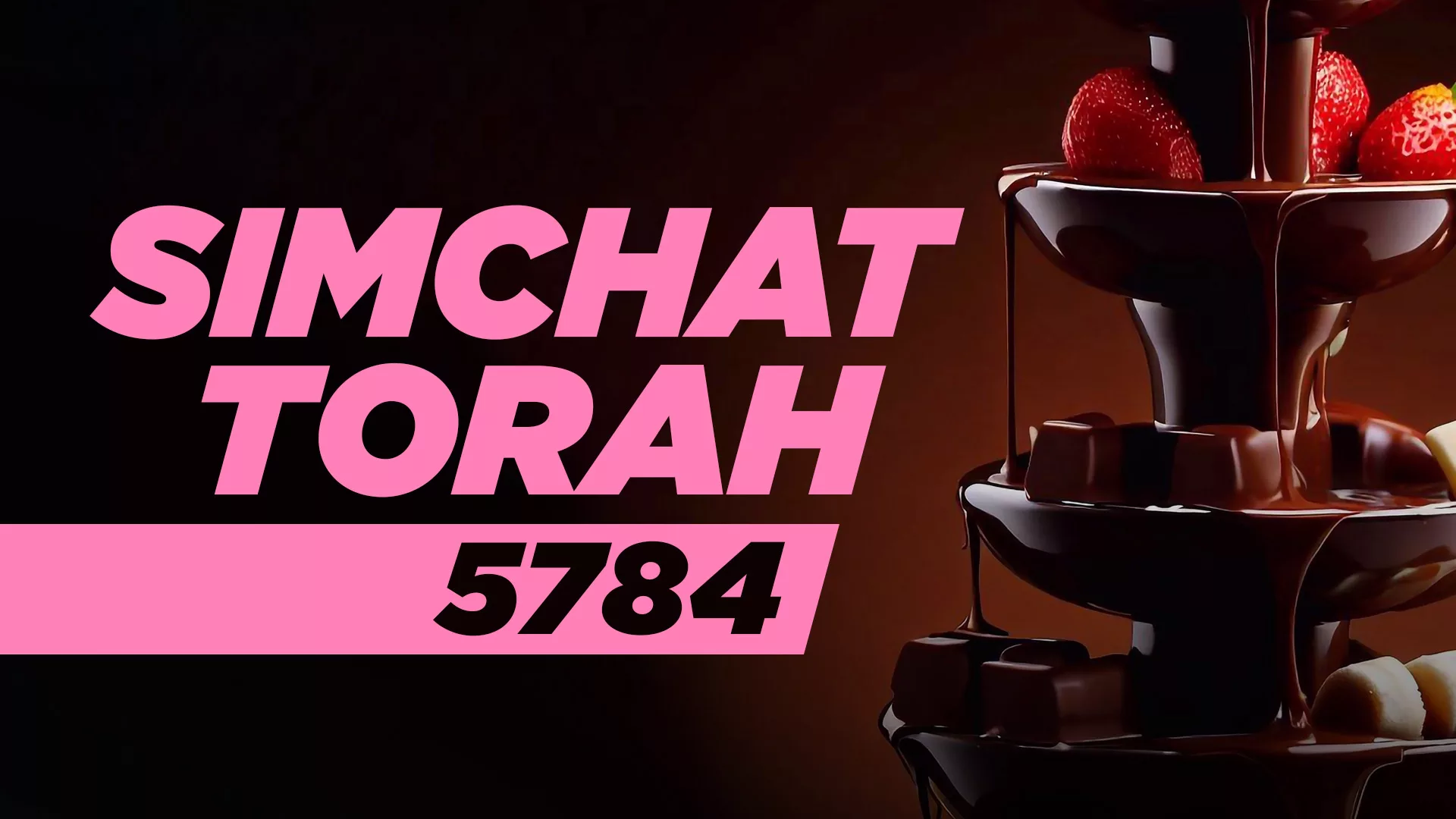 Simchat Torah 5784 Chocolate Fountain Strawberries Banner