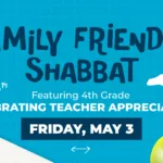 Family Friendly Shabbat Featuring 4th Grade and Teacher Appreciation