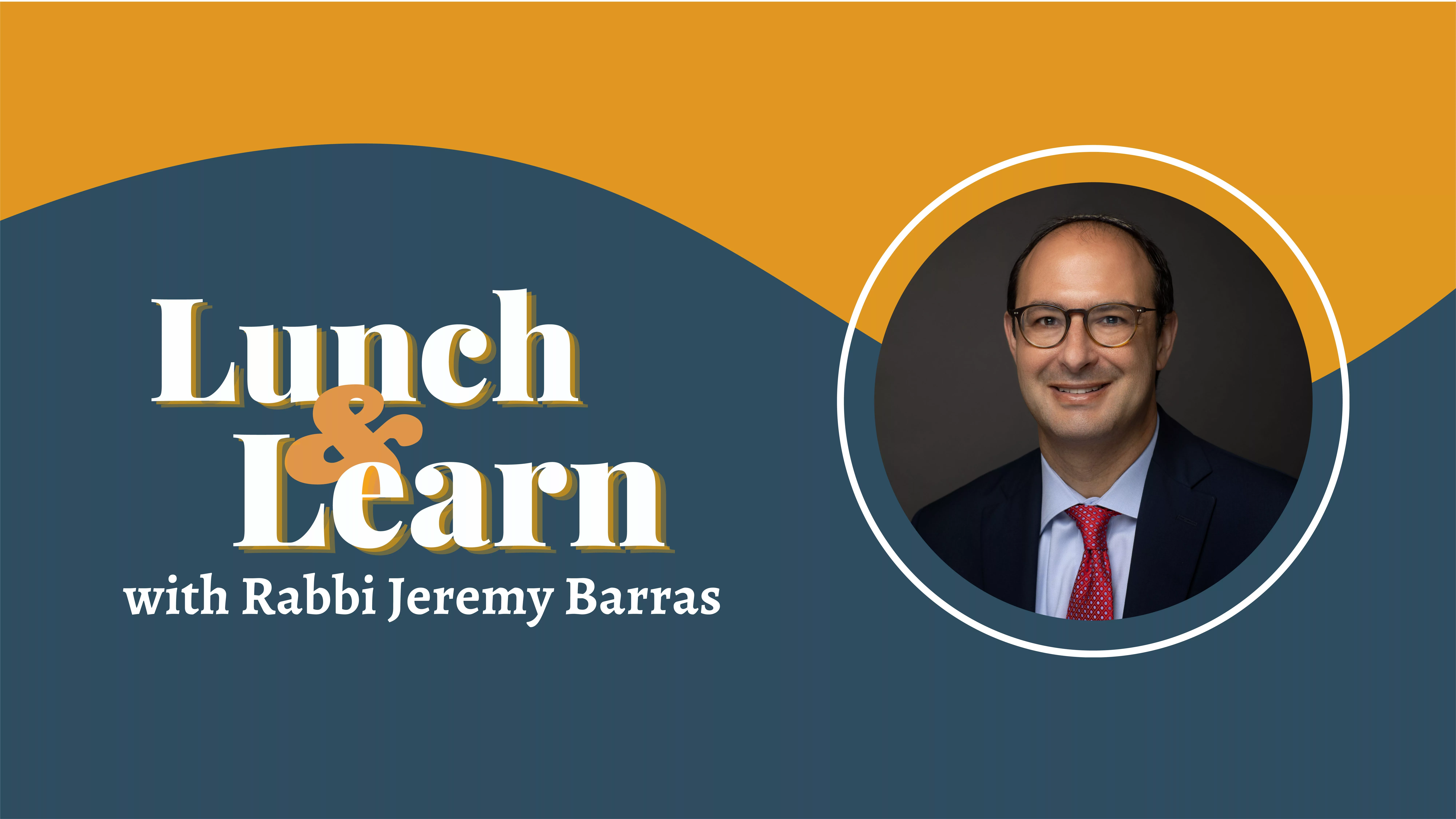 Lunch & Learn Rabbi Barras Banner