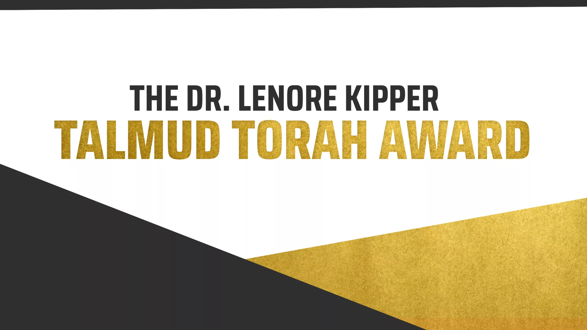 The Dr. Lenore Kipper Talmud Torah Award Banner