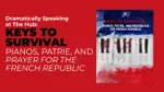 Dramatically Speaking at The Hub: Keys to Survival: Pianos, Patrie, and Prayer for the French Republic