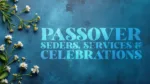 passover, seders, services, and celebrations web banner