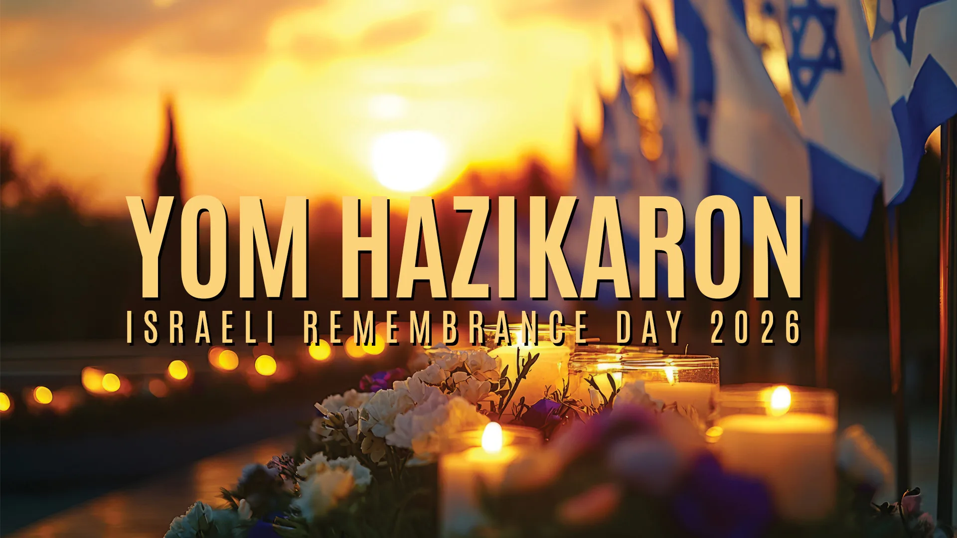 Yom Hazikaron: Israeli Remembrance Day 2026