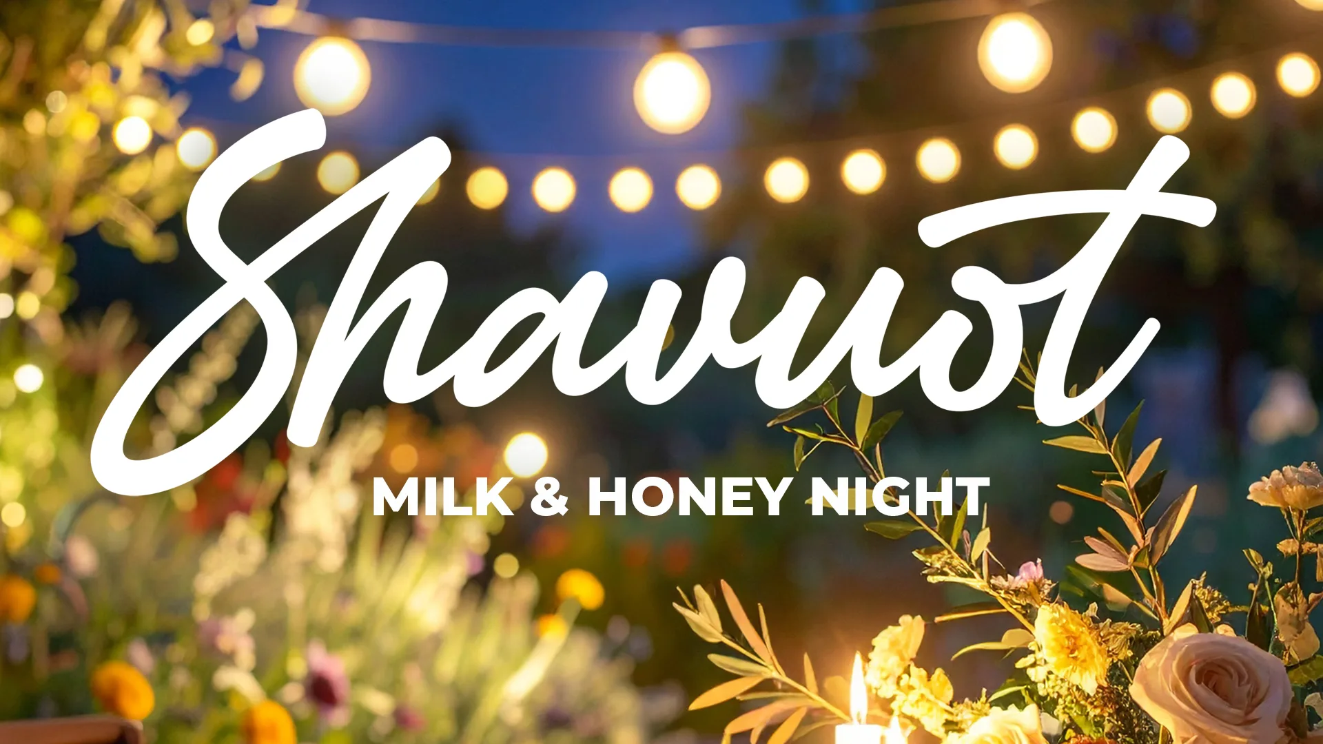 Shavuot- Milk & Honey Nights