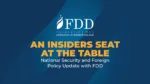 an insiders seat at the table national security and foreign policy update with FDD web banner