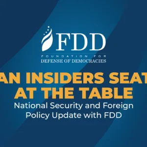 an insiders seat at the table national security and foreign policy update with FDD web banner