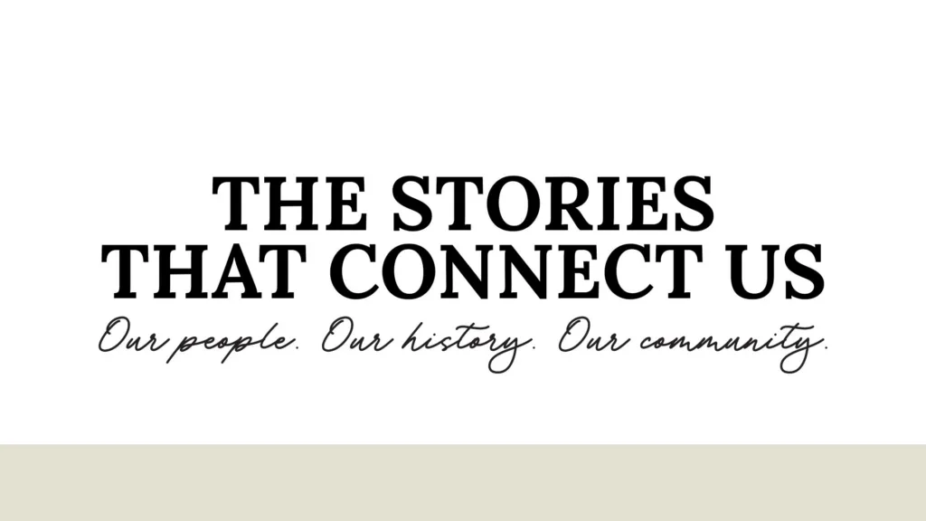 the stories that connect us our people our history our community web banner